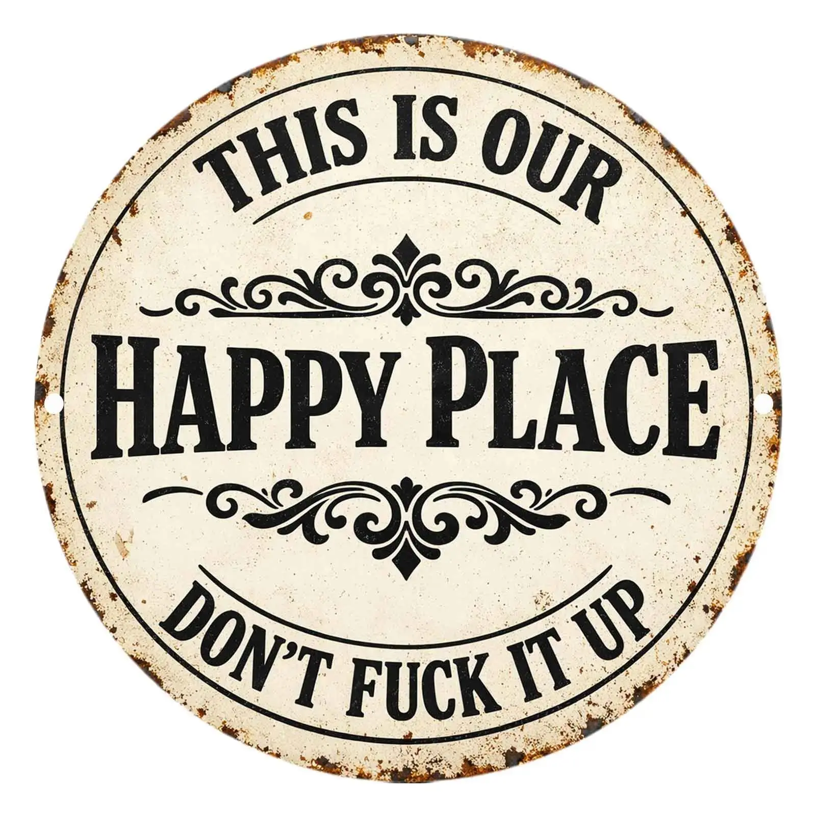 This Is Our Happy Place Don't Fuck It Up Round 8x8 Inch Aluminum Metal Sign - Vintage Rustic Wall Decor for Home, Family Room, Living Room, She Shed - Sarcastic Attitude Tin Sign,Vintage Home Family Room Decor, Perfect Fathers Day Gift for Dad and Mom
