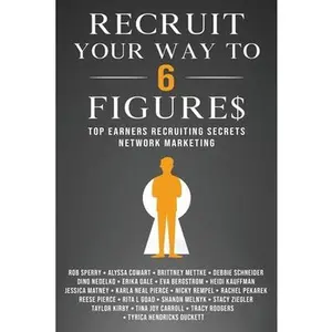 USED-Recruit Your Way To 6 Figures: Top Earners Recruiting Secrets Network Marketing by Sperry, Rob L. (Paperback)