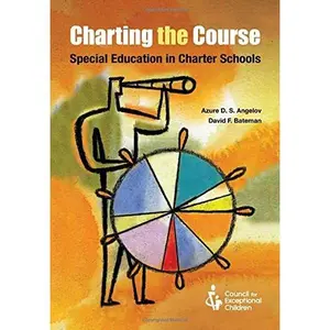 USED-Charting the Course: Special Education in Charter Schools by Azure D. S. Angelov (Paperback)
