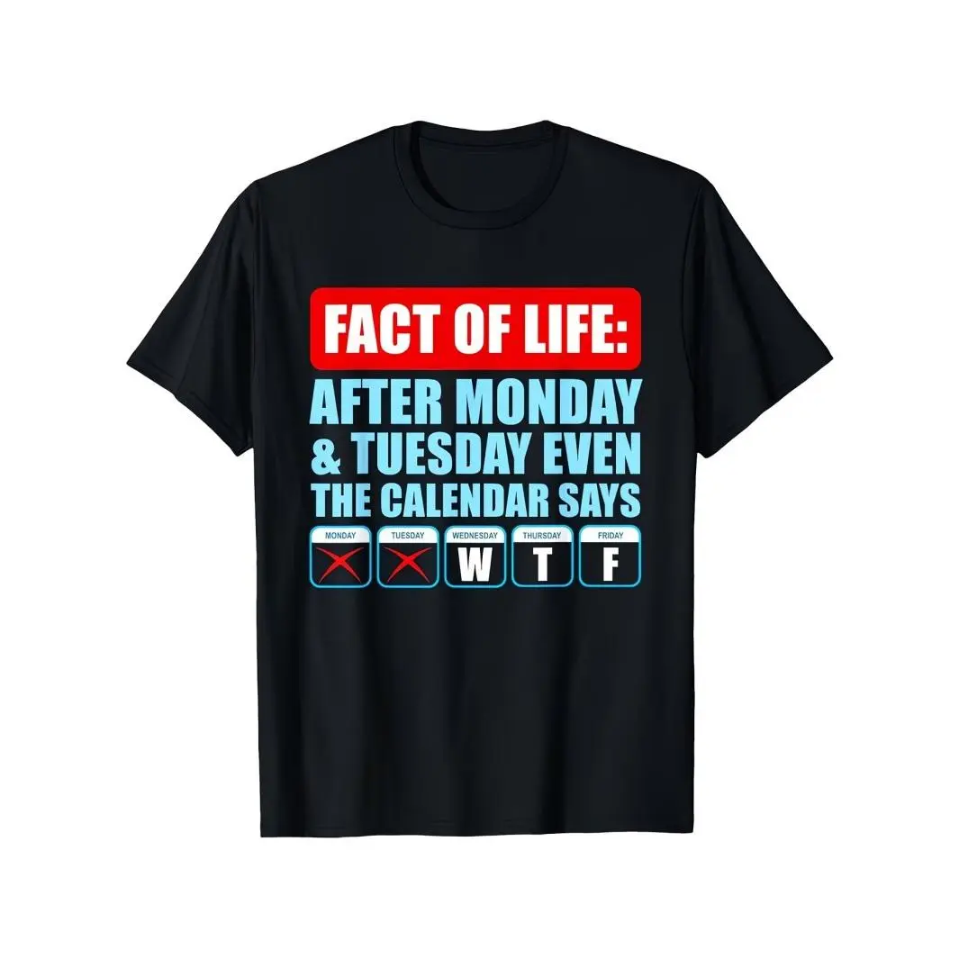 Mens Funny Graphic Short Sleeve Tee Fact Of Life After Monday Tuesday Calendar Says W T F Weekend Mood Casual Crewneck Shirt for Work Office Friday