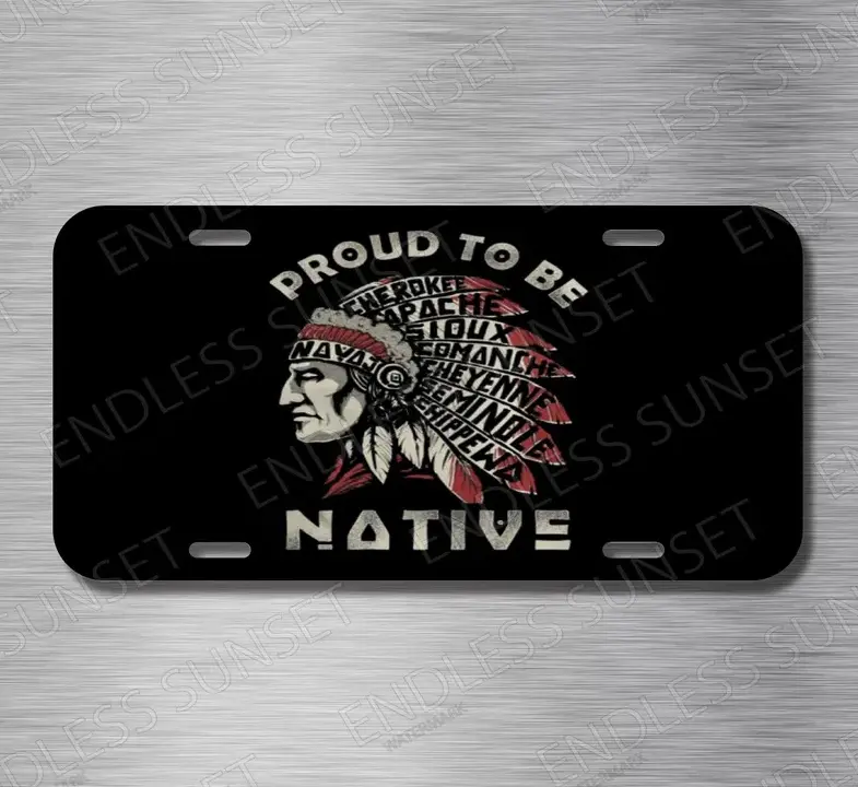 Proud Native American Indian Vehicle Auto Tag Aluminum Automotive Front License Plate NEW