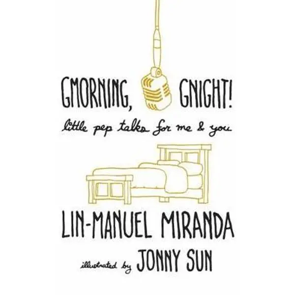 USED Book - Gmorning, Gnight!: Little Pep Talks for Me & You by Lin-Manuel Miranda (Hardcover) - english