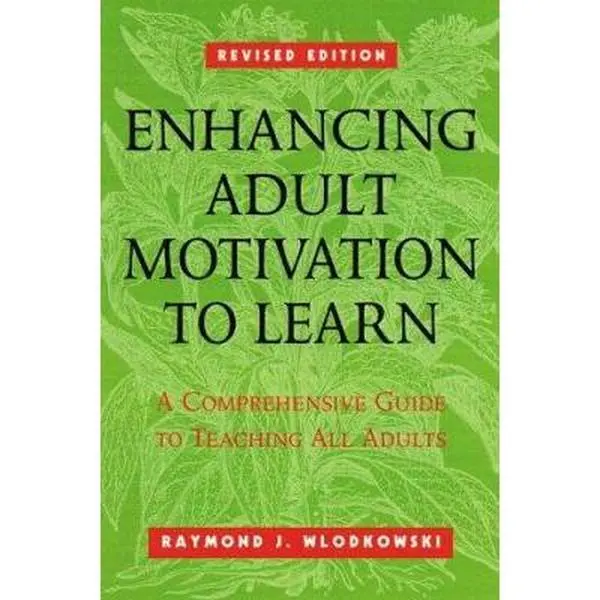 USED-Enhancing Adult Motivation to Learn: A Comprehensive Guide for Teaching All Adults (Jossey Bass Higher & Adult Education Series) by Raymond J. Wlodkowski (Hardcover)