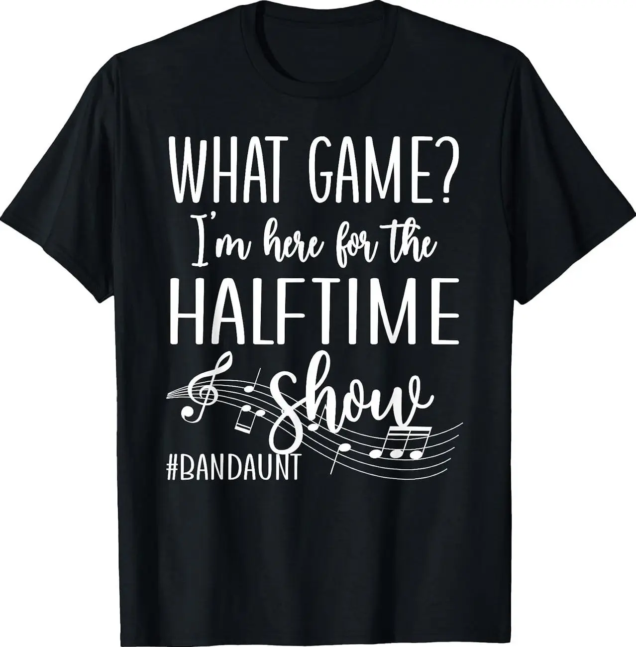 Here for The Halftime Marching Band Aunt T-Shirt UA5
