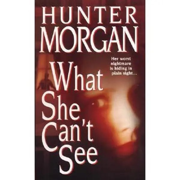 USED-What She Can't See by Hunter Morgan (Paperback)