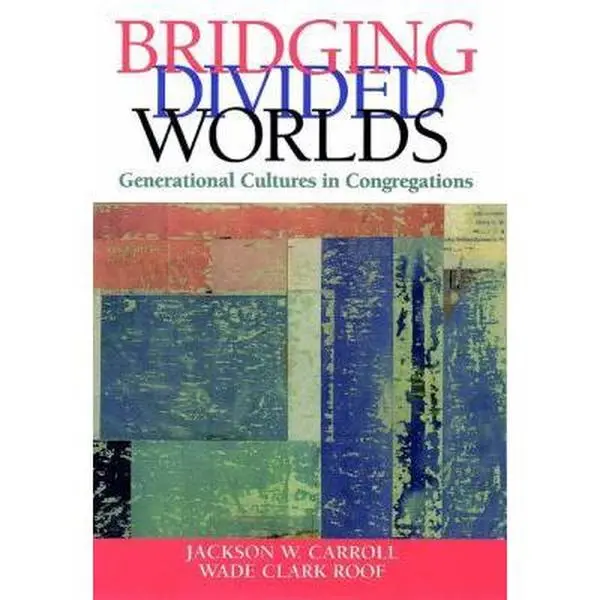 Used Literature Book - Bridging Divided Worlds: Generational Cultures in Congregations by Jackson W. Carroll (Hard Cover, 272pp, Carroll & Roof) - English Study of Generational Dynamics, Wade Clark Roof, Analyzes Role Of Generations