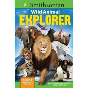 USED-Smithsonian Wild Animal Explorer: 1500+ Incredible Facts, Plus Quizzes, Jokes, Trivia, Maps and More! by Media Lab Books (Paperback)