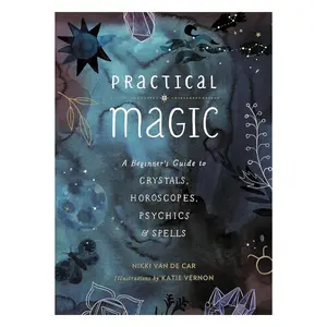 Practical Magic Beginner Guide to Crystals, Astrology, Spells & Spiritual Practices - Hardcover