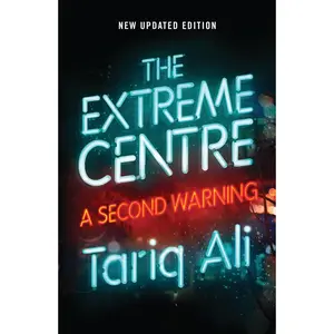 USED-The Extreme Centre: A Second Warning by Ali, Tariq (Paperback)