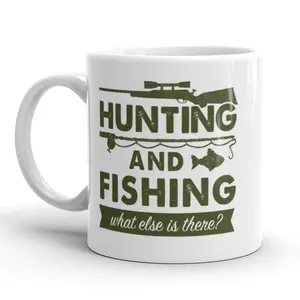 Hunting and Fishing What Else Is There Coffee Mug Funny Outdoors Ceramic Cup - 11oz Funny Coffee Mugs Ceramic Printed Drinkware Cup