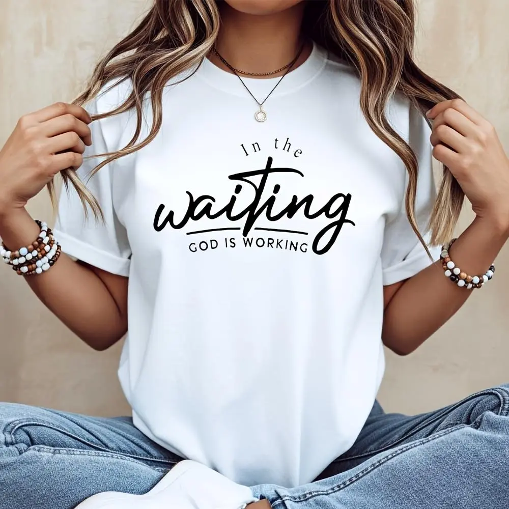 In The Waiting God Is Working Print, Neck Drop Shoulder T-Shirt, Christian Faith Inspirational Quote Tee, Casual Daily Wear Summer Top