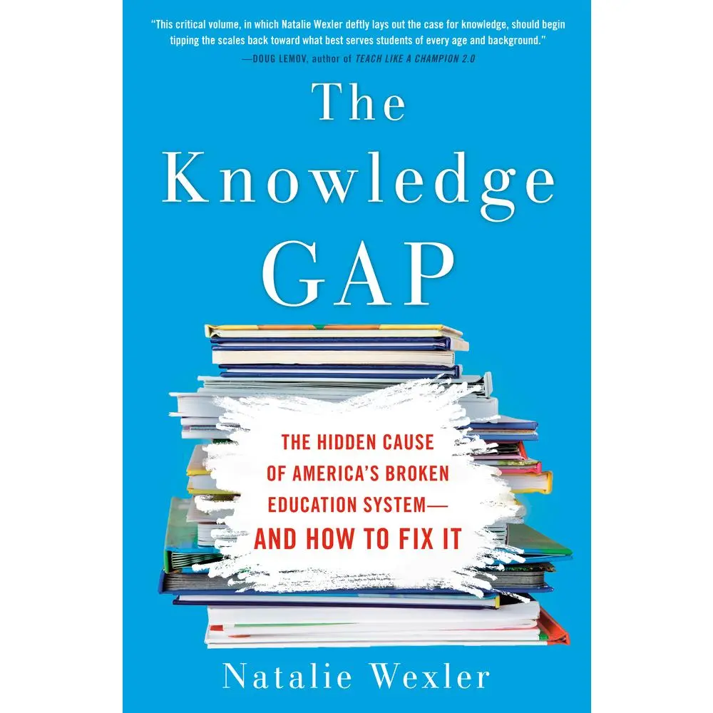 USED Book - The Knowledge Gap: The Hidden Cause of America's Broken Education System--And How to Fix It by Wexler, Natalie (Hardcover) - english
