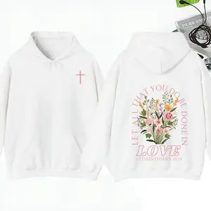 Trendy Christian Sweatshirt Hoodie Full Color, Let All That You Do Be Done In Love Bible Verse hoodie, Jesus Loves You Shirt Women's Faith Apparel