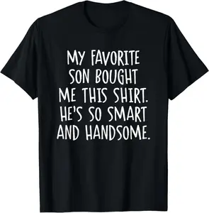 My Favorite Son Bought Me This Shirt He's So Smart and Handsome 100% Cotton Menswear Top Vintage Distressed Graphic Tee