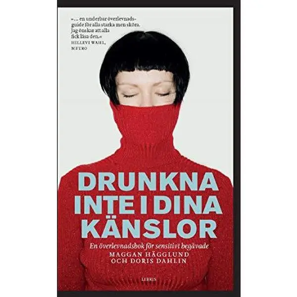 USED-Drunkna Inte I Dina Kã¤nslor : en Ã Verlevnadsbok Fã R Sensitivt Begã¥vade (Unknown)