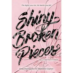 USED-Shiny Broken Pieces: A Tiny Pretty Things Novel by Charaipotra, Sona (Hardcover)
