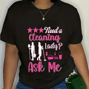100% Cotton Housekeeper Maid Service Household Need A Cleaning Lady T-Shirt Short Sleeve T-Shirt