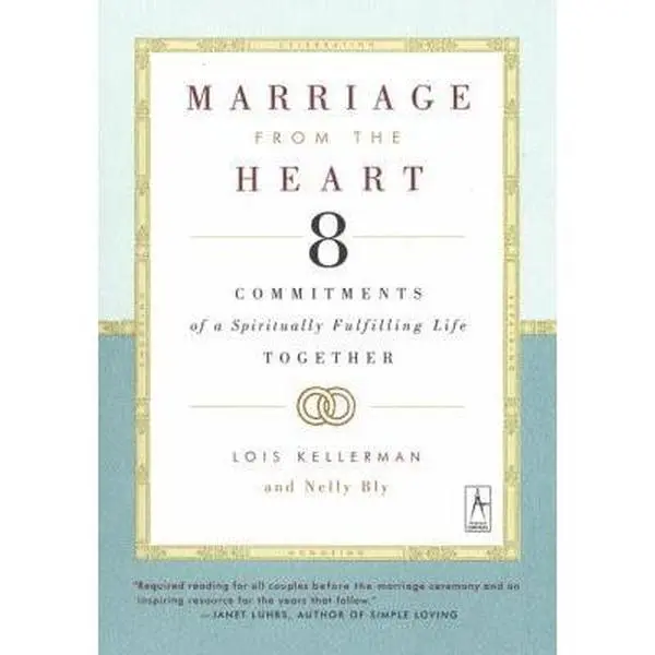 USED-Marriage from the Heart: Eight Commitments of a Spiritually Fulfilling Life Together by Lois Kellerman (Paperback)