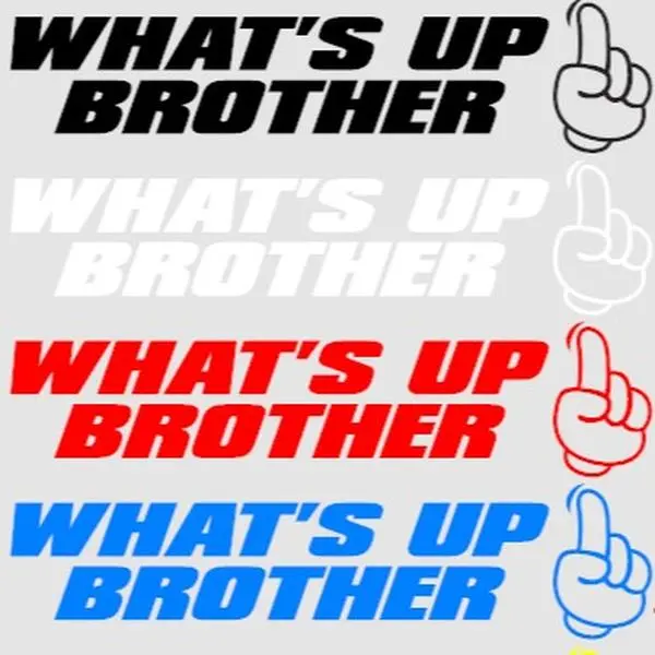 What's Up Brother Decal