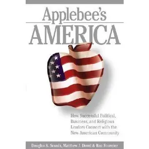 USED-Applebee's America: How Successful Political, Business, and Religious Leaders Connect with the New American Community by Ron Fournier (Hardcover)