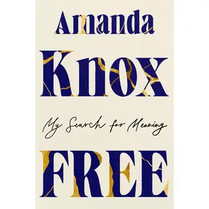Free: My Search for Meaning -- Amanda Knox - Hardcover