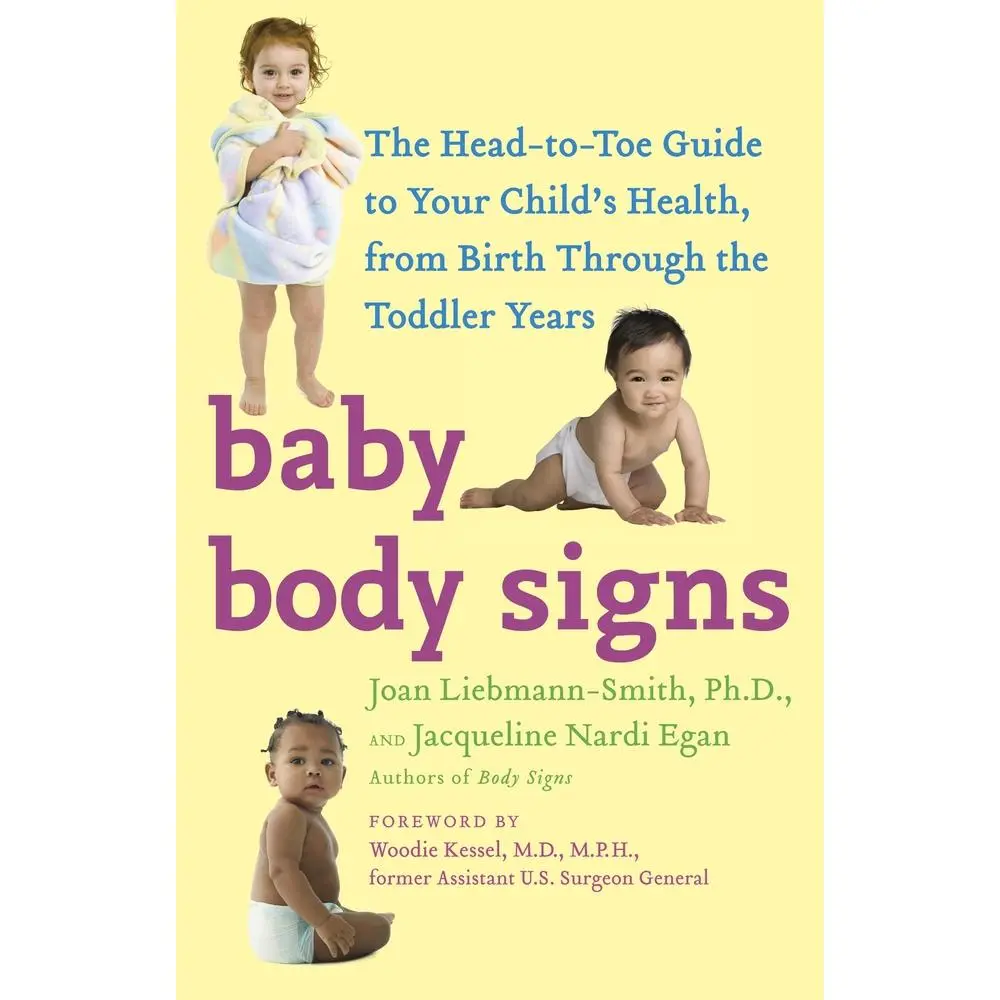 USED-Baby Body Signs: The Head-To-Toe Guide to Your Child's Health, from Birth Through the Toddler Years by Liebmann-Smith, Joan (Paperback)