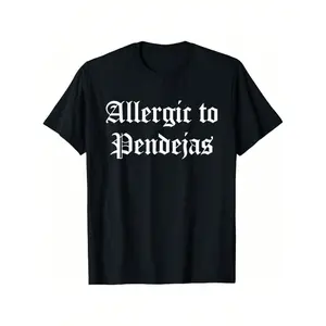 Allergic To Pendejas Funny Quotes T-Shirt -Versatile Basic T-Shirts