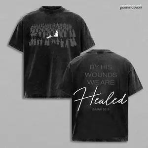 By His Wounds We Are Healed - Isaiah 53:5 Jesus T-Shirt Washed Christian Apparel, Bible Verse Shirt, Religious Graphic Tee, Church Outfit, Faith-Based Clothing, Christian Streetwear, Gym Pump Cover