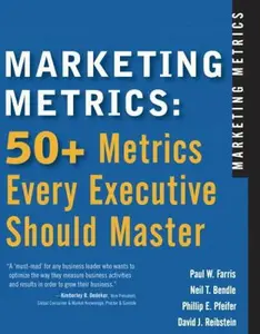 USED-Marketing Metrics: 50+ Metrics Every Executive Should Master by Neil T. Bendle (Hardcover)