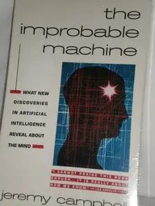 USED-The Improbable Machine: What the New Discoveries in Artifical Intelligence Reveal about How The..... by Jeremy Campbell (Paperback)
