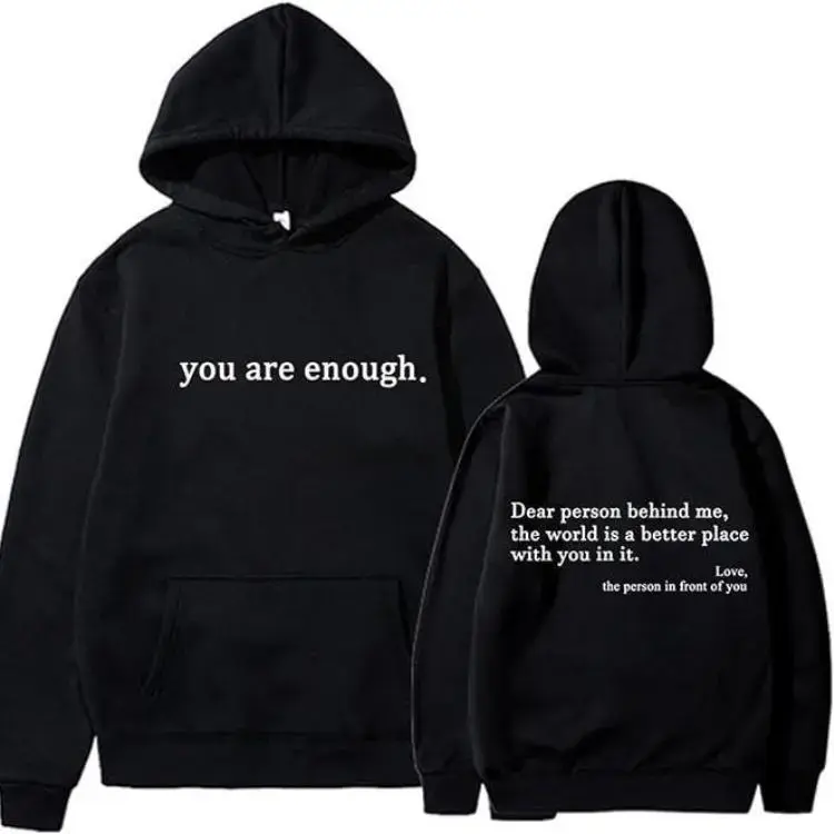 You Are Enough Dear Person Behind Me 2 Sided Meaning Graphic Hoodie/Sweatshirt/T-Shirt, For Men/Women - Unisex Style,  Cotton, Pullover unisex hoodie