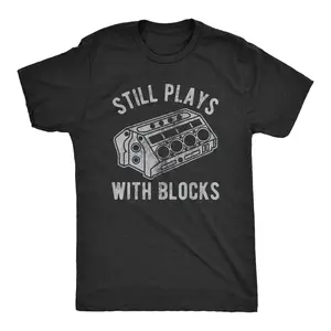 Mens Still Plays With Blocks T shirt Funny Car Mechanic Racing Garage Graphic Mens Funny T Shirts Cool Vintage Fashion T-Shirt Gift Classic Menswear Sarcastic Apparel for Men Funny Mechanic Short Sleeve Novelty Black