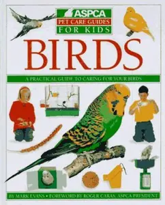 USED-ASPCA Pet Care Guide: Birds (Aspca Pet Care Guide for Kids) by Mark Evans (Hardcover)