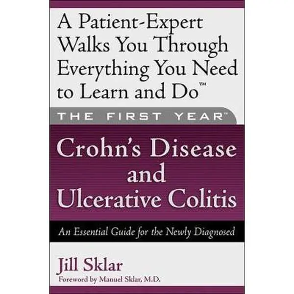 USED-The First Year: Crohn's Disease and Ulcerative Colitis: An Essential Guide for the Newly Diagnosed by Jill Sklar (Paperback)