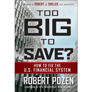 USED-Too Big to Save? How to Fix the U.S. Financial System by Pozen, Robert (Hardcover)