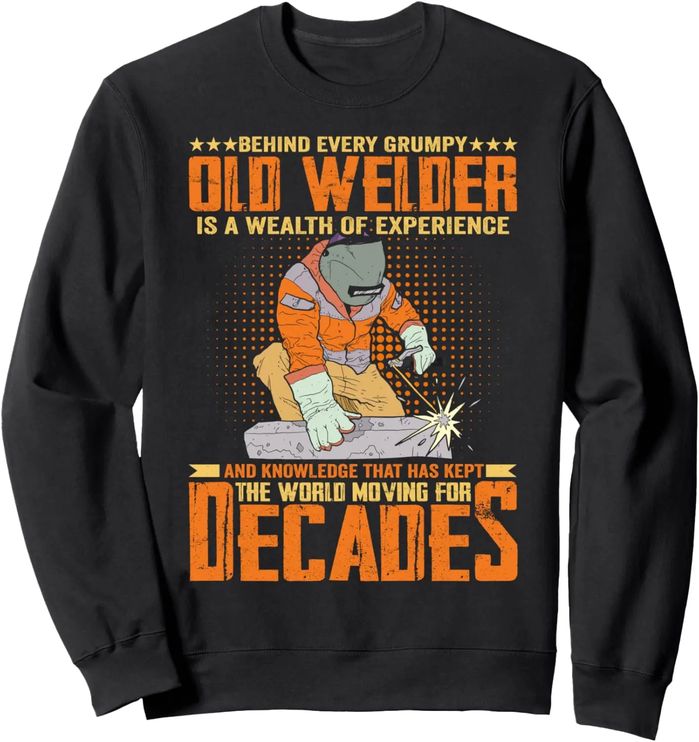 Wealth Experienced Old Welder Funny Welding Tradesperson Job Sweatshirt