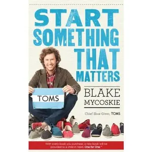 USED Book - Start Something That Matters by Blake Mycoskie (2012-02-02) by Blake Mycoskie (Paperback)