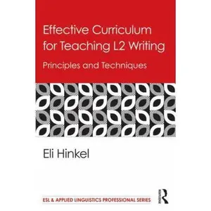 USED-Effective Curriculum for Teaching L2 Writing: Principles and Techniques by Hinkel, Eli (Paperback)