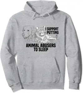 Animal Rights Quote Support Putting Animal Abusers To Sleep Pullover Hoodie - Makaileeis Shop 20B0CZ9V1M5W