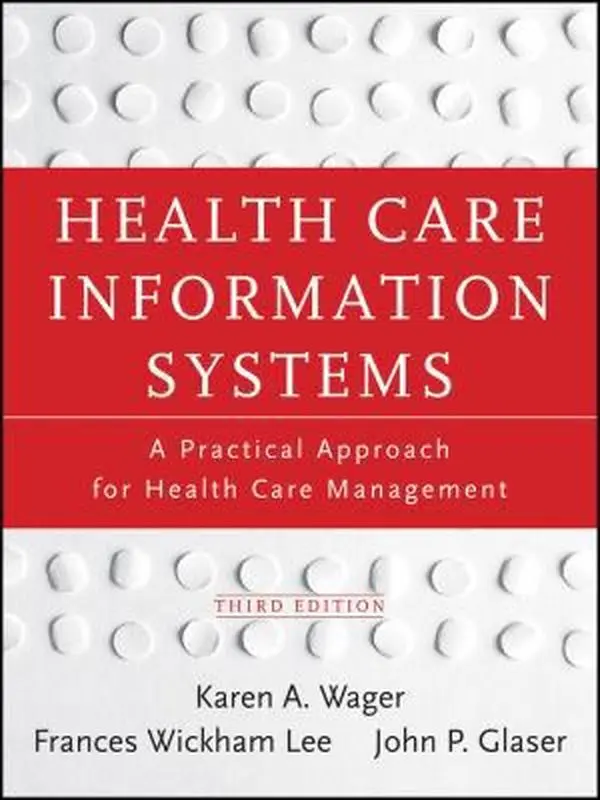 USED-Health Care Information Systems: A Practical Approach for Health Care Management by Karen A. Wager (Paperback)