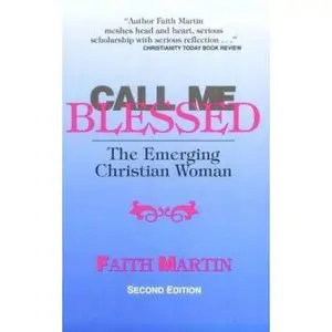 USED Book - Call Me Blessed: The Emerging Christian Woman by Faith McBurney Martin (Paperback) - english