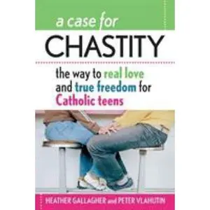 USED Book - A Case for Chastity: The Way to Real Love and True Freedom for Catholic Teens; An A to Z Guide by Gallagher, Heather (Paperback) - english