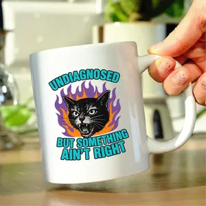 Undiagnosed But Something Ain't Right Ceramic Coffee Mug 11oz Dark Humor Gift for Cat Lovers & Meme Enthusiasts Microwave Dishwasher Safe