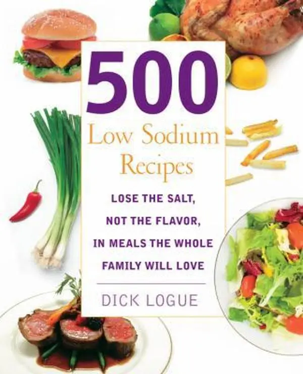 USED Book - 500 Low Sodium Recipes: Lose the Salt, Not the Flavor, in Meals the Whole Family Will Love by Logue, Dick (Paperback) - english