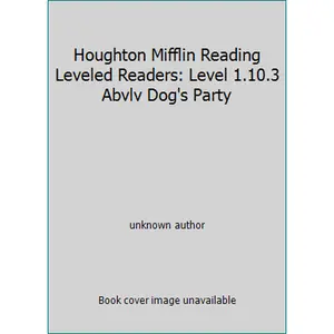 USED-Houghton Mifflin Reading Leveled Readers: Level 1.10.3 Abvlv Dog's Party by unknown author (Paperback)