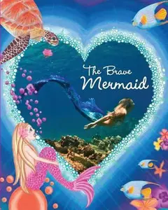 USED-The Brave Mermaid: Kariel's inspirational Mermaid Series by Mermaid Kariel (Paperback)
