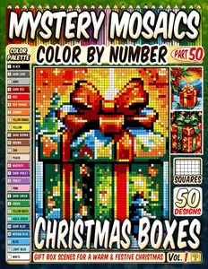 Christmas Boxes Mystery Mosaic Color by Number: 50 Enchanting Gift Box Scenes for a Warm and Festive Christmas in Pixel Art