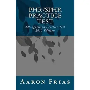 USED Book - Phr/Sphr Practice Test: Presented by Phrprep.com by Aaron Frias (Paperback) - english