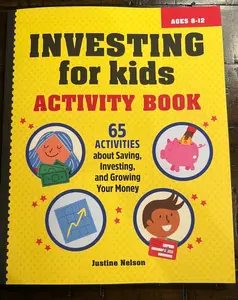 Investing for Kids Activity Book: 65 Activities about Saving, Investing, and Growing Your Money