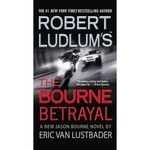 USED-Robert Ludlum's (Tm) the Bourne Betrayal by Van Lustbader, Eric (Mass Market Paperback)